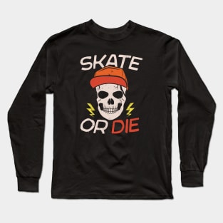 Vintage Skater // Skate or Die Long Sleeve T-Shirt